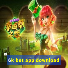 6k bet app download